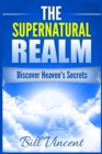 The Supernatural Realm : Discover Heaven's Secrets (Large Print Edition) - Book