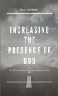 Increasing the Presence of God : The Revival of the End-Times Is Approaching - Book
