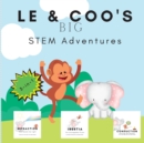 LE & Coo's BIG STEM Adventures : 3-in-1 STEM Story about Conduction, Refraction & Inertia - Book
