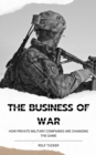 The Business of War : How Private Military Companies are Changing the Game - eBook