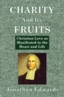 Charity And Its Fruits : Christian Love as Manifested in the Heart and Life - Book