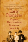 The Conquest of the Old Southwest : The Romantic Story of the Early Pioneers into Virginia, the Carolinas, Tennessee, and Kentucky, 1740-1790 - eBook
