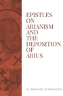 Epistles on Arianism and the deposition of Arius - Book