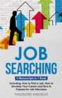 Job Searching : 3-in-1 Guide to Master Finding a Job, Job Websites, Job Search Apps & How to Get Your Dream Job - eBook