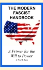 THE MODERN FASCIST HANDBOOK : a primer on the will to power - eBook