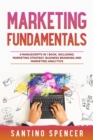 Marketing Fundamentals : 3-in-1 Guide to Master Marketing Strategy, Marketing Research, Advertising & Promotion - eBook