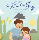 El t?o Jay tiene una pupa : Una Emocionante Historia de Amor, Bondad, Empat?a y Resiliencia - Historias Rimadas y Libros Ilustrados para Ni?os - Book