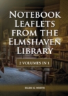 Notebook Leaflets from the Elmshaven Library : 2 Volume in 1, Large Print Unpublished Testimonies Edition, Country living Counsels, 1844 made simple, counsels to the adventist pioneers - Book