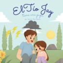 El t?o Jay tiene una pupa : Una Emocionante Historia de Amor, Bondad, Empat?a y Resiliencia - Historias Rimadas y Libros Ilustrados para Ni?os - Book