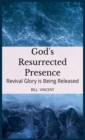 God's Resurrected Presence : Revival Glory is Being Released - Book