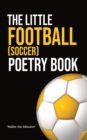 The Little Football (Soccer) Poetry Book - Book