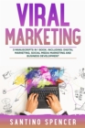 Viral Marketing : 3-in-1 Guide to Master Traffic Generation, Viral Advertising, Memes & Viral Content Marketing - eBook