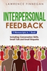 Interpersonal Feedback : 3-in-1 Guide to Master Constructive Feedback, Active Listening, Receiving & Giving Feedback - Book