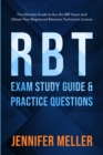 RBT Exam Study Guide and Practice Questions : The Ultimate Guide to Ace the RBT Exam and Obtain Your Registered Behavior Technician License - Book