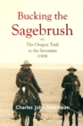 Bucking the  Sagebrush; or, The Oregon Trail in  the Seventies (1904) - eBook