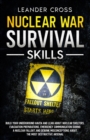 Nuclear War Survival Skills : Build Your Underground Haven and Lean About Nuclear Shelters, Evacuation Preparations, Emergency Communication During a Nuclear Fallout, and Debunk Misconceptions about t - eBook
