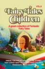 Fairy Tales for Children : A great collection of fantastic fairy tales. (Vol. 6) Unique, fun, and relaxing bedtime stories that convey many values and make children passionate about reading. - eBook