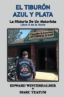 El Tibur?n Azul Y Plata : La Historia De Un Motorista (Libro 5 de la Serie) - Book