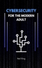 Cybersecurity for the Modern Adult : Protecting Yourself Online - eBook