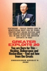 Greater Exploits - 20 Featuring - David Yonggi Cho In Ministering Hope for 50 Years;.. : Prayer that Bring Revival and the Fourth Dimension Volume 1 ALL-IN-ONE PLACE for Greater Exploits In God! - You - Book