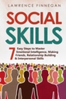 Social Skills : 7 Easy Steps to Master Emotional Intelligence, Making Friends, Relationship Building & Interpersonal Skills - Book