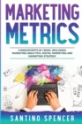 Marketing Metrics : 3-in-1 Guide to Master Marketing Analytics, Key Performance Indicators (KPI's) & Marketing Automation - Book