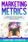 Marketing Metrics : 3-in-1 Guide to Master Marketing Analytics, Key Performance Indicators (KPI's) & Marketing Automation - eBook