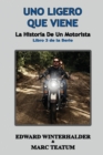 Uno Ligero Que Viene : La Historia De Un Motorista (Libro 3 de la Serie) - Book