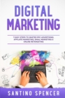 Digital Marketing : 7 Easy Steps to Master PPC Advertising, Affiliate Marketing, Email Marketing & Online Retargeting - Book