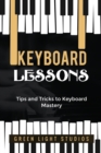 Keyboard Lessons : Tips and Tricks to Keyboard Mastery - Book