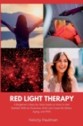 Red Light Therapy for Women : A Beginner's Step-by-Step Guide on How to Get Started, With an Overview of its Use Cases for Stress, Aging, and PMS - Book