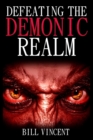 Defeating the Demonic Realm : Revelations of Demonic Spirits & Curses (Large Print Edition) - Book