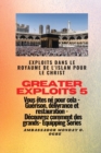 Greater Exploits - 5 - Exploits dans le royaume de l'islam pour le Christ Vous ?tes n? : Exploits dans le royaume de l'islam pour le Christ Vous ?tes n? pour cela - Gu?rison, d?livrance et restauratio - Book