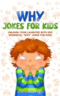 Why Jokes for Kids : Unleash Your Laughter with 500 Whimsical "Why" Jokes for Kids! - Book