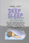 Deep Sleep with Meditation and Hypnosis : Fall into Relaxing, better, and Calm Sleep Instantly and Boost your Physical and Spiritual Health Using the Techniques of Meditation and Hypnosis in This Book - Book