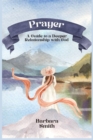 Prayer : A Guide to a Deeper Relationship with God (Large Print Edition) - Book