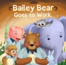 Bailey Bear Goes to Work - Book