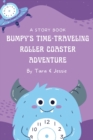 Bumpy's Time-Traveling Roller Coaster Adventure - Book