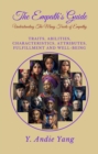 The Empath's Guide: Understanding the Many Facets of Empathy: Traits, Abilities, Characteristics, Attributes, Fulfillment and Well-Being: Understanding the Many Facets of Empathy : Traits, Abilities, - eBook