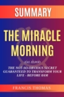 Summary of The Miracle Morning : The Not-So-Obvious Secret Guaranteed To Transform Your Life -Before 8 AM - eBook