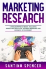 Marketing Research : 3-in-1 Guide to Master Marketing Surveys, Competitors Analysis, Focus Groups & Competitor Research - eBook