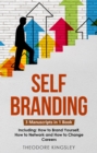 Self-Branding : 3-in-1 Guide to Master Digital Brand Identity, Personal Brand Examples & How to Brand Yourself - eBook