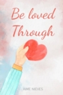 Be loved through - eBook