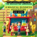 The Enchanted Lemonade : A Magical Business Adventure - eBook