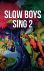 Slow Boys Sing 2 - eBook
