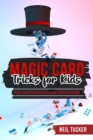 MAGIC CARD TRICKS FOR KIDS : Tips and Tricks  to Amaze Your Friends - eBook