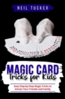 MAGIC CARD TRICKS FOR KIDS : Easy Step-by-Step Magic Tricks to  Amaze Your Friends and Family - eBook