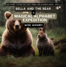 Bella and the Bear : A Magical Alphabet Expedition - eBook
