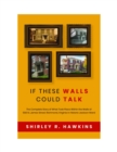 If These Walls Could Talk : The Complete Story of What Took Place Within the Walls of 508 St. James Street, Richmond, Virginia, in Historic Jackson Ward - eBook