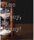 Time is Money, My Money - eBook